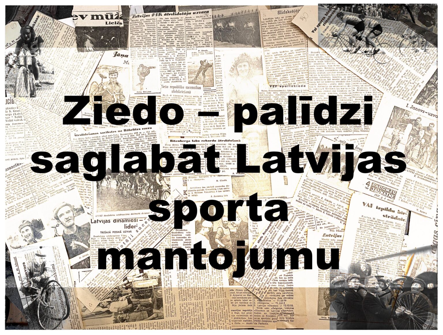 Saglabāsim Latvijas sporta vēsturi kopā!